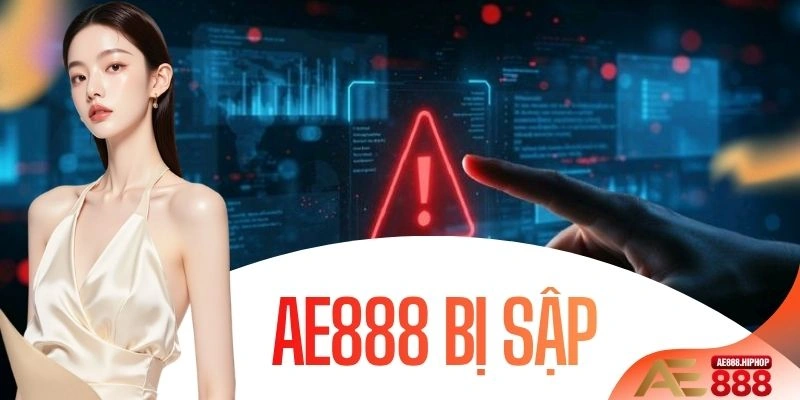 AE888 Bị Sập