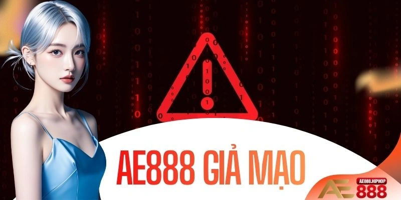 AE888 Giả Mạo