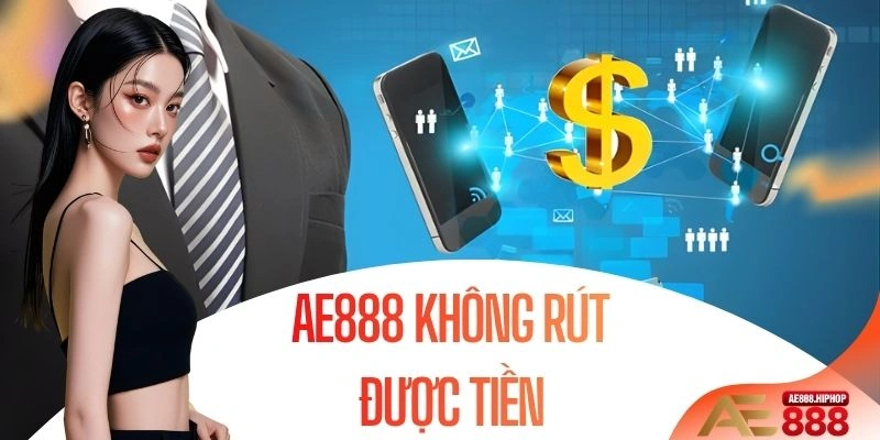 AE888 Không Rút Được Tiền