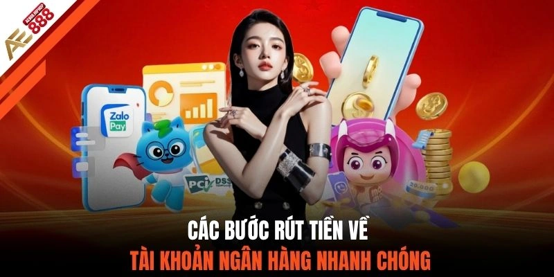 Các bước rút tiền về tài khoản ngân hàng nhanh chóng
