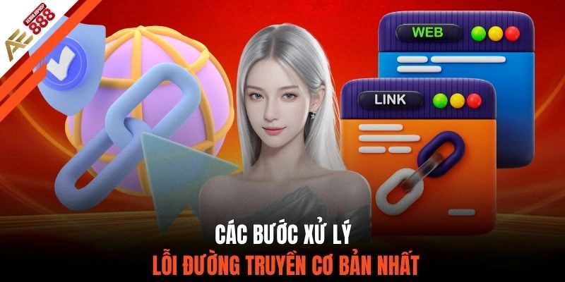 Các bước xử lý lỗi đường truyền cơ bản nhất