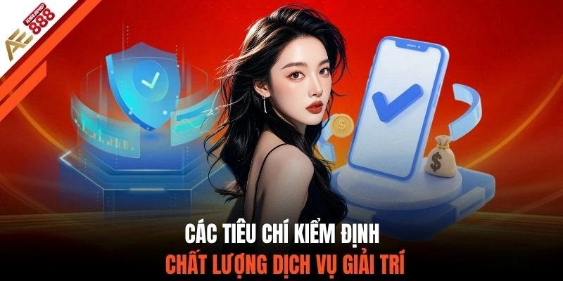 Các tiêu chí kiểm định chất lượng dịch vụ giải trí
