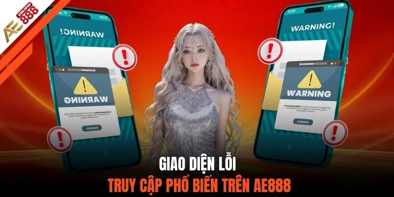 Giao diện lỗi truy cập phổ biến trên AE888