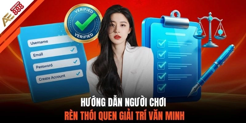 Hướng dẫn người chơi rèn thói quen giải trí văn minh