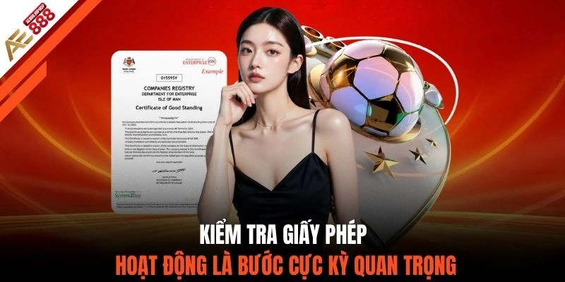 Kiểm tra giấy phép hoạt động là bước cực kỳ quan trọng