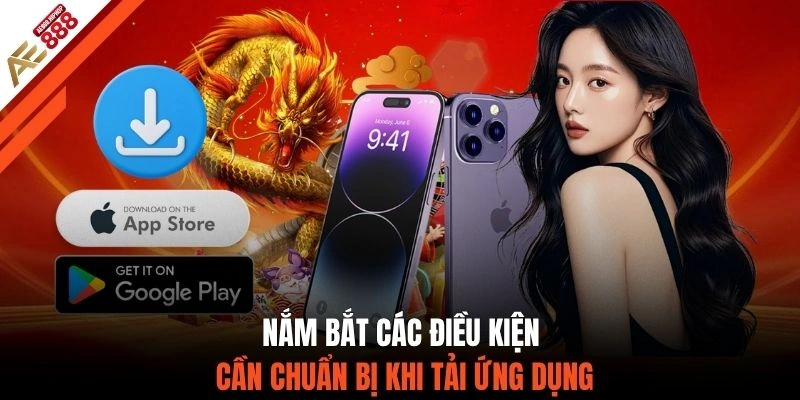 Nắm bắt các điều kiện cần chuẩn bị khi tải ứng dụng