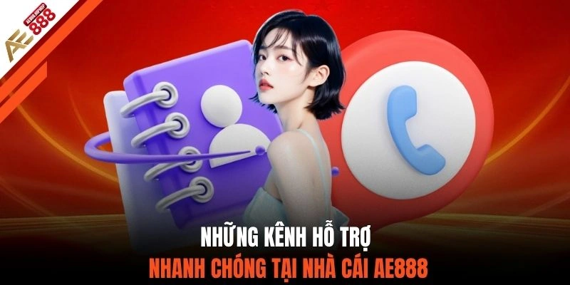 Những kênh hỗ trợ nhanh chóng tại nhà cái AE888