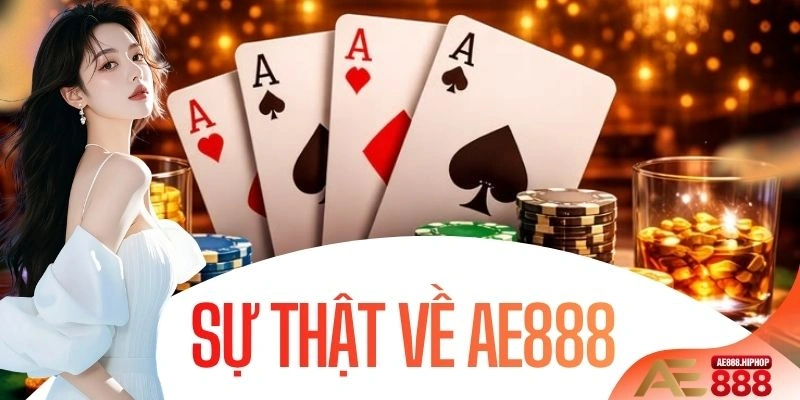Sự Thật Về AE888